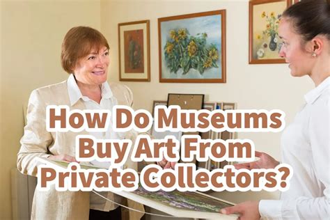 do museums buy art? how museums acquire artworks and the various methods used