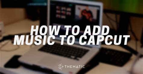 how to add music in capcut: exploring the nuances of sound design in video editing