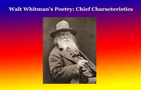 what are some of the characteristics of walt whitman's poetry? in what ways does his poetic style reflect the american transcendentalist movement?